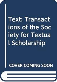 Text: Transactions of the Society for Textual Scholarship, Vol. 4