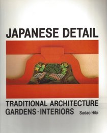Japanese Detail: Traditional Architecture, Gardens and Interiors