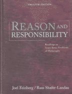 Thomson Advantage Books: Reason and Responsibility : Readings in Some Basic Problems of Philosophy (Paperbound with InfoTrac) (Advantage Series)