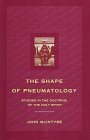 The Shape of Pneumatology: Studies in the Doctrine of the Holy Spirit