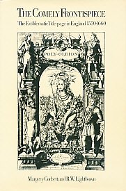 The Comely Frontispiece: The Emblematic Title-page in England, 1550-1660