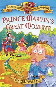 Prince Marvin's Great Moment (Crunchbone Castle Chronicles)