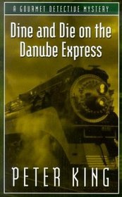 Dine and Die on the Danube Express (Gourmet Detective, Bk 8) (Large Print)
