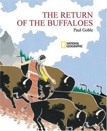 The Return of the Buffaloes : A Plains Indian Story about Famine and Renewal of the Earth