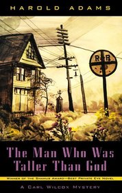 The Man Who Was Taller Than God (Carl Wilcox Mysteries (Paperback))