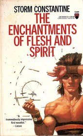 The Enchantments of Flesh and Spirit (Wraeththu, No 1)