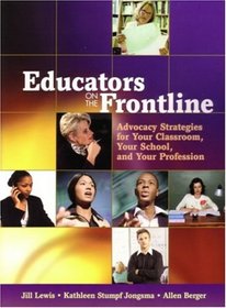 Educators on the Frontline: Advocacy Strategies for Your Classroom, Your School, and Your Profession