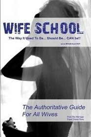 Wife School - The Authoritative Guide For All Wives