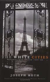 The White Cities: Reports from France 1925-1939