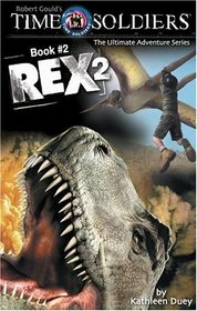 Rex 2: Time Soldiers Book #2 (Time Soldiers)