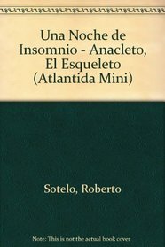 Anacleto El Esqueleto Inquieto: Una Noche De Insomnia (Atlantida Mini) (Spanish Edition)