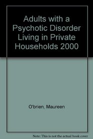 Adults With a Psychotic Disorder Living in Private Households