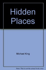 Hidden Places: A Memoir in Journalism