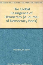 The Global Resurgence of Democracy (A Journal of Democracy Book)