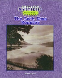 The Loch Ness Monster (Unsolved Mysteries (Rosen Publishing Group).)
