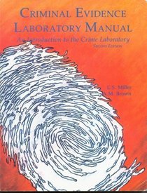 Criminal Evidence Laboratory Manual: An Introduction to the Crime Laboratory