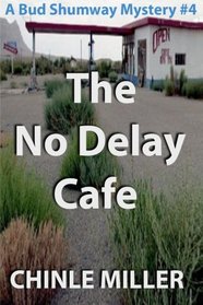The No Delay Cafe (Bud Shumway Mystery #4)