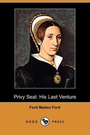 Privy Seal: His Last Venture (Dodo Press)