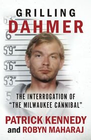 GRILLING DAHMER: The Interrogation Of 
