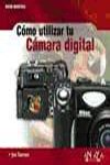 Como Utilizar Tu Camara Digital / Ditigal Camera Techniques (Ocio Digital / Leisure Time Digital) (Spanish Edition)