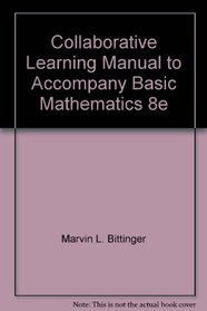 Collaborative Learning Manual to Accompany Basic Mathematics 8e