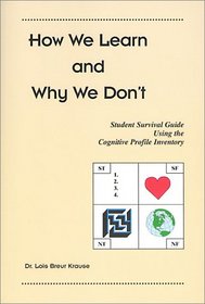 How We Learn and Why We Don't: Student Survival Guide Using the Cognitive Profile Inventory