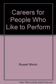 Careers for People Who Like to Perform