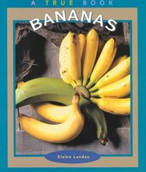 Bananas (True Books-Food  Nutrition)