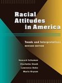 Racial Attitudes in America: Trends and Interpretations (Social Trends in the United States)
