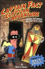 Captain Fact: Egyptian Adventure - Book #4 (Captain Fact)