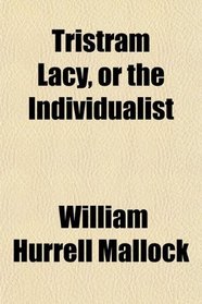 Tristram Lacy, or the Individualist
