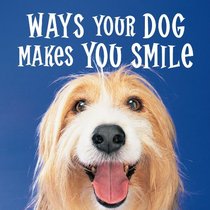 Ways Your Dog Makes You Smile