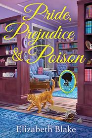 Pride, Prejudice and Poison: A Jane Austen Society Mystery