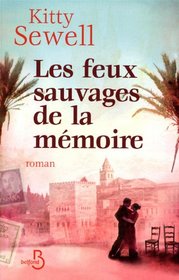 Les feux sauvages de la mémoire (French Edition)