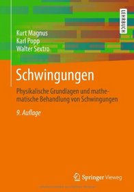 Schwingungen: Physikalische Grundlagen und mathematische Behandlung von Schwingungen (German Edition)