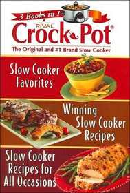 Slow Cooker Favorites / Winning Slow Cooker Recipes / Slow Cooker Recipes for All Occasions (3 Books in 1 Rival Crock Pot)