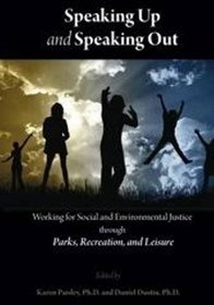 Speaking Up & Speaking Out: Working for Environmental Justice Through Parks, Recreation, & Leisure