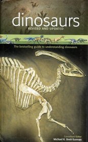 Dinosaurs (Revised and Updated) : The Bestselling Guide to Understanding Dinosaurs