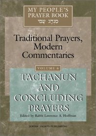 My People's Prayer Book: Traditional Prayers, Modern Commentaries, Vol. 6: Tachanun and Concluding Prayers