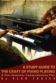 A Study Guide to The Craft of Piano Playing