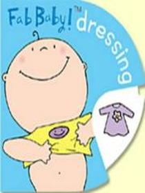 Fab Baby Dressing (Baby's First Book Club)