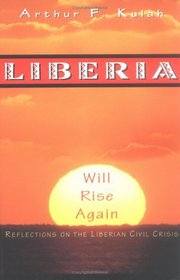 Liberia Will Rise Again: Reflections on the Liberian Civil Crisis
