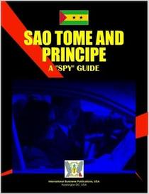 Sao Tome and Principe: A Spy Guide (World Investment and Business Guide Library)