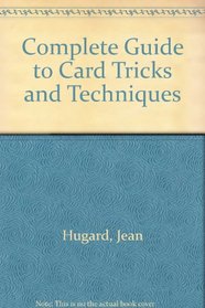 Complete Guide to Card Tricks and Techniques