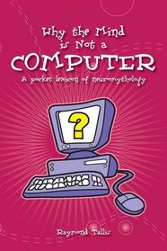 Why the Mind is Not a Computer (Societas S.)