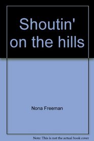 Shoutin' on the hills