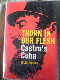 Thorn in Our Flesh: Castro's Cuba.