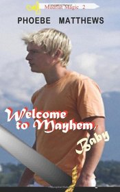 Welcome to Mayhem, Baby: Mudflat Magic Novel 2