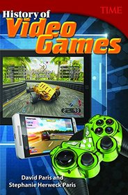 History of Video Games (Time for Kids Nonfiction Readers)