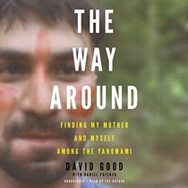 The Way Around:Finding My Mother and Myself among the Yanomami